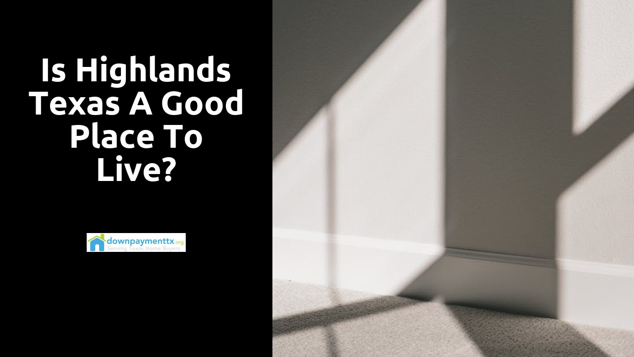 Is Highlands Texas a good place to live?